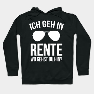 Ich geh in rente wo gehts du hin (white) Hoodie